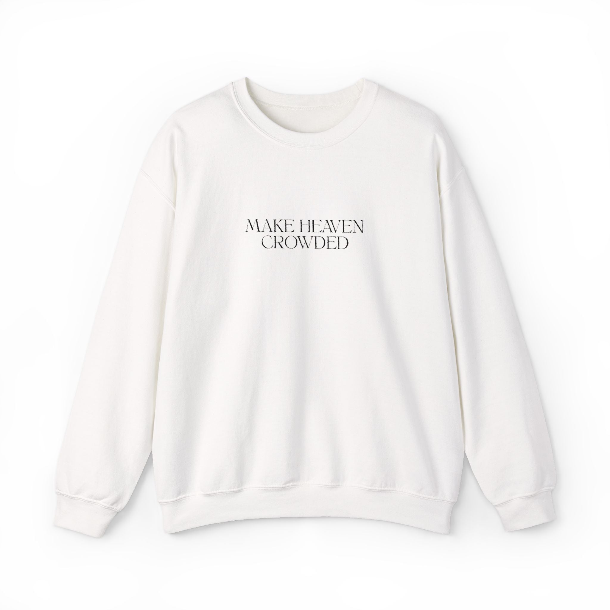 Make Heaven Crowded Crewneck Sweatshirt
